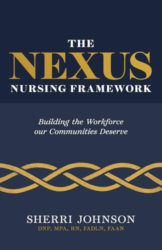 The NEXUS Nursing Framework: Building the Workforce our Communities Deserve