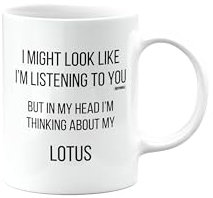 MIPOMALL Lotus Mug, Lotus Car Gifts for Men or Women, Birthday Mug, Presents for Christmas, I Might Look Like I'm Listening to You, but in My Head I'm Thinking About My, mm-CA_155_75