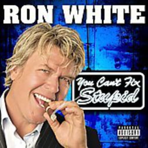 Ron White: You Can't Fix Stupid