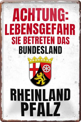 Blechschild ''Achtung Lebensgefahr Rheinland Pfalz'' 20x30cm Geschenk Lustige Sprüche Feier Vintage Retro Geburtstag Deko Party Überraschung Fan Sachse Bayern Bund Länder Staat