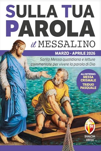 Sulla tua parola. Messalino. Letture della messa commentate per vivere la parola di Dio. Marzo aprile 2026