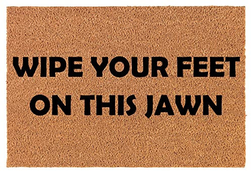 Coir Doormat Front Door Mat New Home Closing Housewarming Gift Wipe Your Feet On This Jawn Funny (30 x 18 Standard)