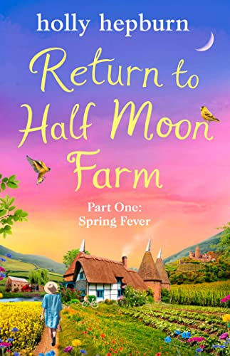 Return to Half Moon Farm Part #1: Spring Fever
