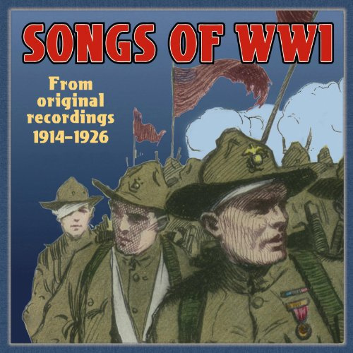 Songs Of Ww1 From Original Recordings 1914-1926