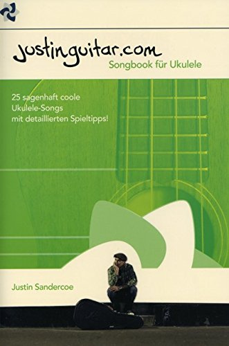 Justinguitar.com - Ukulele Songbook - arrangiert für Ukulele [Noten / Sheetmusic] Komponist: Sandercoe Justin [Unbekannter Einband]