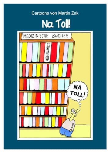 Na Toll! Comics von Martin Zak (Wandkalender 2026 DIN A3 hoch), CALVENDO Monatskalender: Monatskalender mit Cartoons von Martin Zak (CALVENDO Spass)