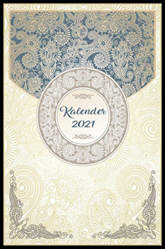 Kalender 2021: DIN A5 Kalender von 01/2021 - 12/2021 1 Tag = 1 Seite mit großem Tageskalender und großartiger Übersicht. Monatsübersicht, ... in diesem Kalenderbuch / Ornamente Mandala