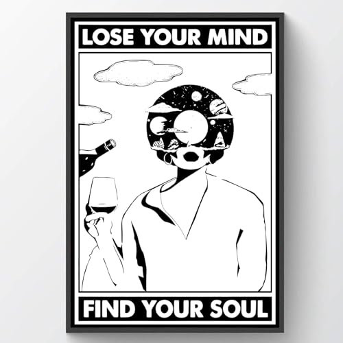 Lose Your Mind Find Your Soul Poster Schwarz und Weiß Mental Health Wandkunst Leinwand Mädchen Musik Poster Schwarz und Weißwein Wandkunst Inspirierende Ästhetische Poster für Zuhause Schlafzimmer
