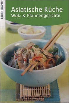 Asiatische Küche - Wok- & Pfannengerichte