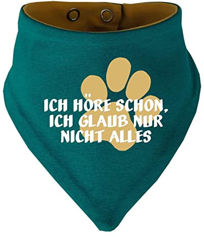 Hunde Wende- Halstuch Multicolor (Fb: Petrol-gelb) (Gr.4 - HU 45-52 cm) Ich höre Schon, ich Glaub nur Nicht Alles