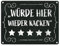 Würde hier wieder kacken - Metallschild mit frechem Spruch für die Toilette