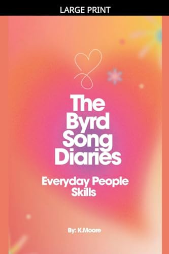 The Byrd Song Diaries (Everyday People Skills)