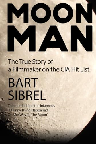 Moon Man: The True Story of a Filmmaker on the CIA Hit List