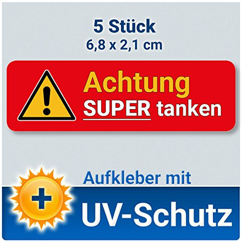 5 Stück Aufkleber Achtung SUPER tanken für Tankdeckel, PKW, LKW, Maschinen, Mietwagen mit UV-Schutz