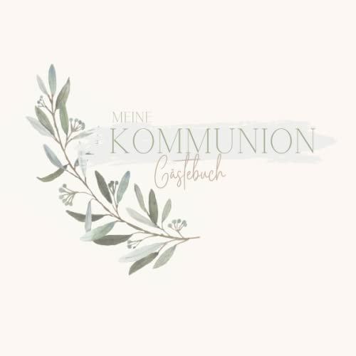 Mein Kommunion Gästebuch: Erinnerungsbuch Erstkommunion I Kommunion Erinnerungsalbum zum Eintragen für persönliche Glückwünsche und Fotos I schönes Geschenk zur Kommunion