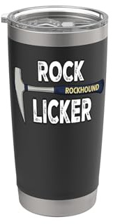 Rock Licker Geologist Rockhound Hammer Stainless Steel Insulated Tumbler