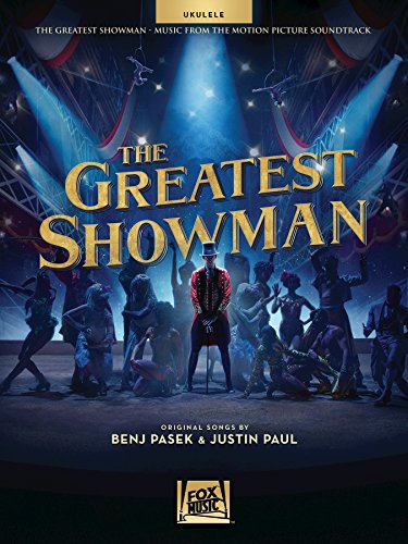 The Greatest Showman Songbook: Music from the Motion Picture Soundtrack For Ukulele (English Edition)