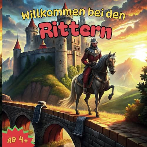 Willkommen bei den Rittern: Ein Malbuch für alle die Rittern und Burgen lieben, ab 4 Jahren