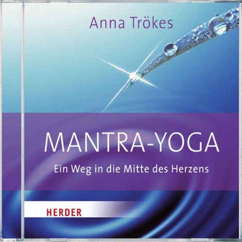 Mantra-Yoga: Ein Weg in die Mitte des Herzens