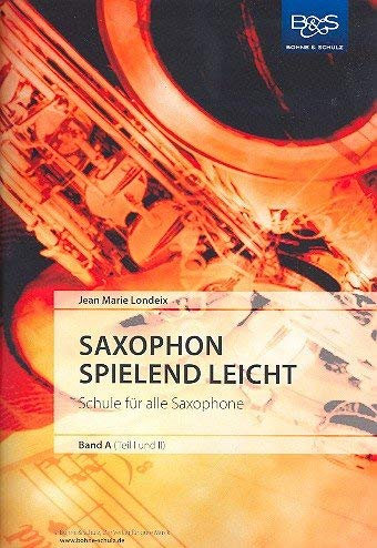 Saxophon spielend leicht Band A: Schule für Saxophon