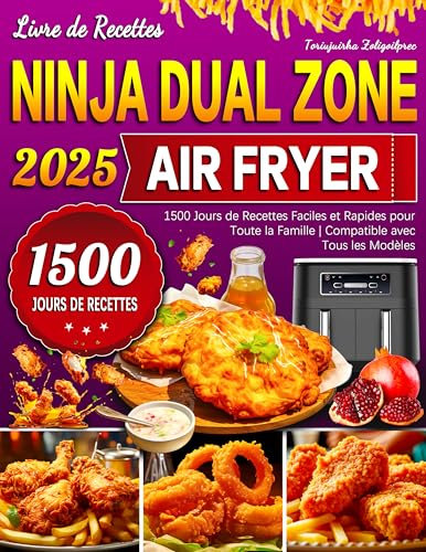 Livre de Recettes Ninja Dual Zone Air Fryer: 1500 Jours de Recettes Faciles et Rapides pour Toute la Famille | Compatible avec Tous les Modèles