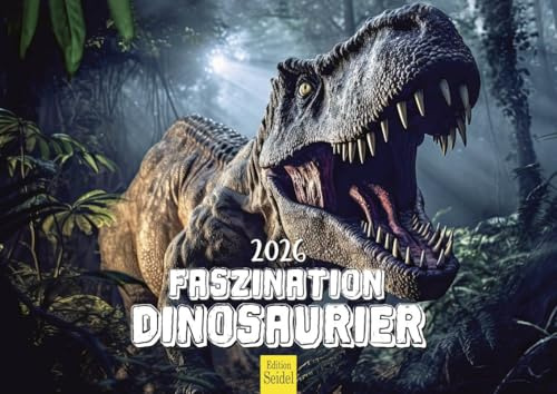Edition Seidel Premium Kalender Faszination Dinosaurier 2026 Format DIN A4 Wandkalender Jurassic Tiere Dino Tyrannosaurus Rex Reptilien