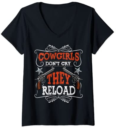 Damen Cowgirls Don't Cry They Reload Funny Country Women Girls T-Shirt mit V-Ausschnitt