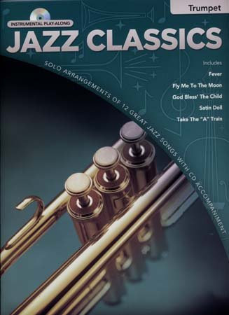 HAL LEONARD JAZZ CLASSICS INSTRUMENTAL PLAY ALONG + CD - TROMPETTE Jazz&Blues Noten Trompete
