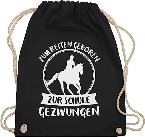 Shirtracer Turnbeutel Rucksack - Schulanfang & Einschulung Geschenk - Zum Reiten geboren zur Schule gezwungen - Unisize - Schwarz - kinder reiter rucksäcke einschulung-schulanfang sprüche pferde