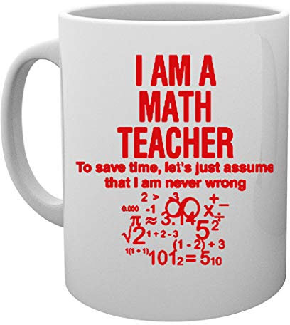 I Am A Math Teacher Tasse Mug Cup