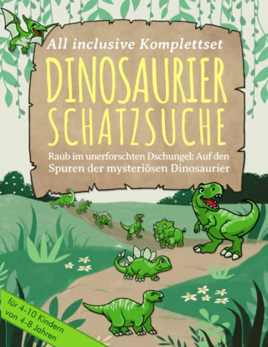 Raub im unerforschten Dschungel: Auf den Spuren der mysteriösen Dinosaurier - Deine perfekt vorbereitete Schnitzeljagd für einen unvergesslichen ... Aufgaben, Tipps u. Tricks zur Vorbereitung!)