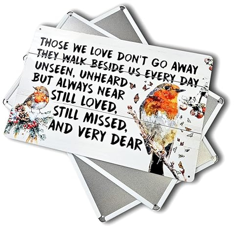 Remembrance Metal Sign plaque, Those We Love Don't Go Away, British Robin, Memorial, Loss of Dad, Mum, Husband, Grandma Memorial sympathy Gifts Grief Sign