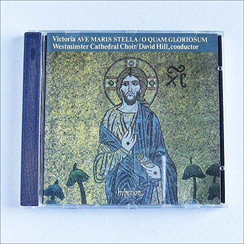 Victoria: Ave maris stella; O quam gloriosum /Westminster Cathedral Choir · Hill