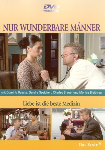 Nur wunderbare Männer - Liebe ist die beste Med.
