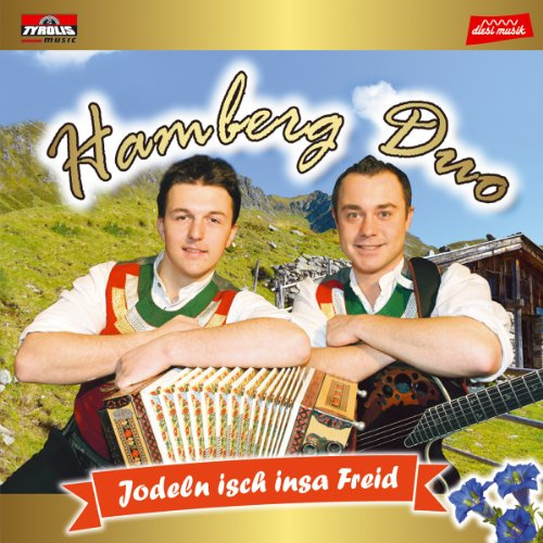 Jodeln isch insa Freid; Hamberg Duo aus dem Zillertal/Tirol