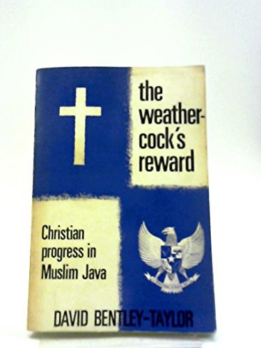 The Weathercock's Reward: Christian Progress in Muslim Java