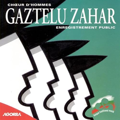 Choeur D'Hommes : Gaztelu Zahar