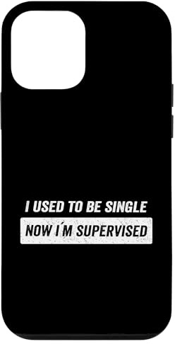 Hülle für iPhone 12 mini I Used to Be Single Now I'm Supervised