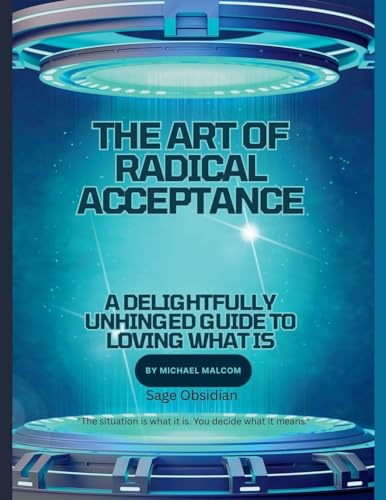 THE ART OF RADICAL ACCEPTANCE