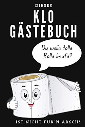 Klo Gästebuch: Mit niedlicher Toilettenpapierrolle. Humor fürs stille Örtchen. Super Geschenk zum Einzug, für Studenten oder die neue Wohnung. ... Einweihungsparty bei einem guten Gastgeber.