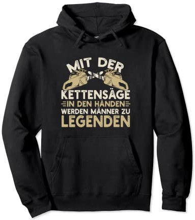 Mit Der Kettensäge Lustiger Spruch Holzfäller Motorsäge Pullover Hoodie