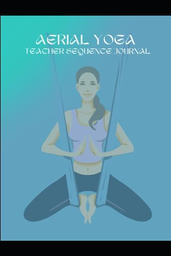 Aerial Yoga Teacher Sequence Journal