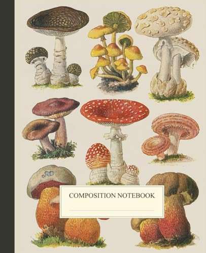 Composition Notebook College Ruled: Vintage Botanical Mushrooms Illustration | Fungi Aesthetic Journal for School, College & University