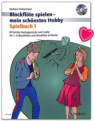 Blockflöte spielen - mein schönstes Hobby Spielbuch - 60 leichte Vortragsstücke und Lieder für 1-4 Blockflöten und Klavier - ED22381 / 9783795709372