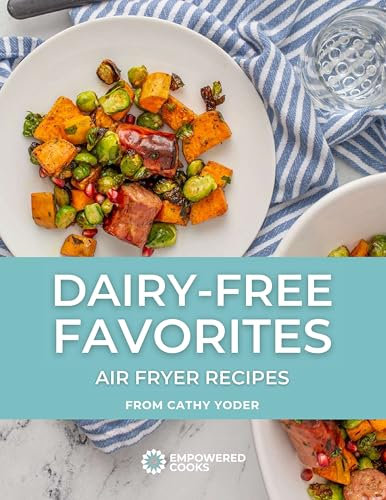 Dairy-Free Favorites Air Fryer Recipes