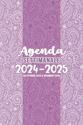 Agenda settimanale 2024-2025: Da Ottobre 2024 a Dicembre 2025 | Una settimana in due pagine | Con Pagine di Note, Vacanze, Obiettivi, Lista Delle Cose da Fare | A5.