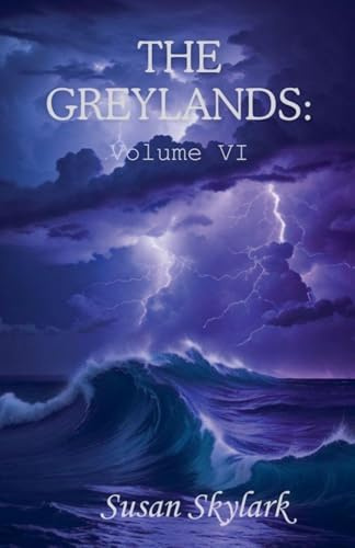 The Greylands: Volume VI