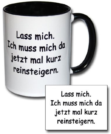 Spruchtasse Funtasse Tasse mit Aufdruck Lass mich. Ich muss mich da jetzt mal kurz reinsteigern.