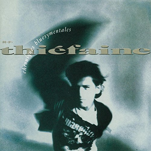 Hubert Felix Thiefaine - Chroniques Bluesymentales