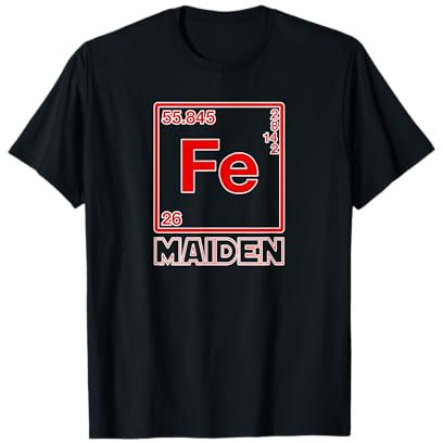 Fe Maiden - (Iron) Parody of Iron Elements (Fe) T-Shirt